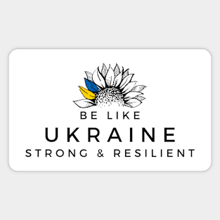 Be Like Ukraine Strong & Resilient Magnet